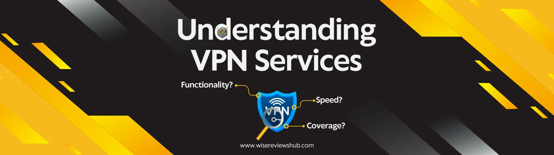 Understanding VPN Services - Wise Reviews Hub - Benefits and Features of VPNs